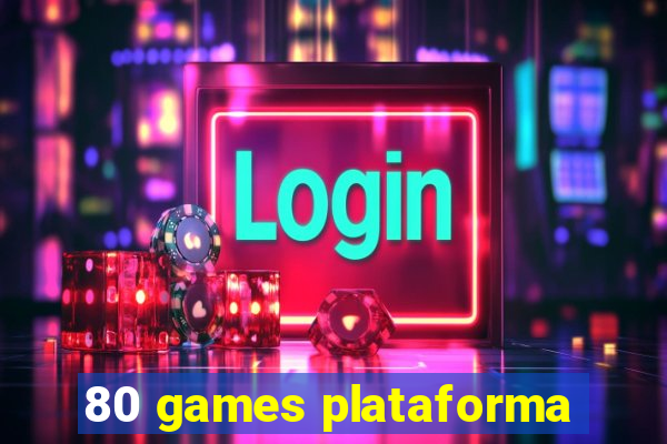 80 games plataforma